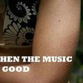 when-the-music-is-good.jpg